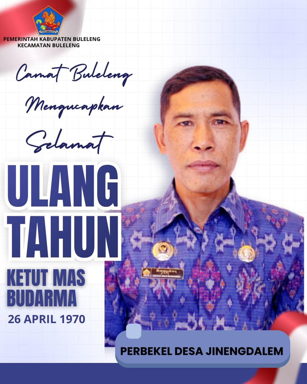 Selamat Ulang Tahun kepada Bapak Ketut Mas Budarma Perbekel Desa Jinengdalem 