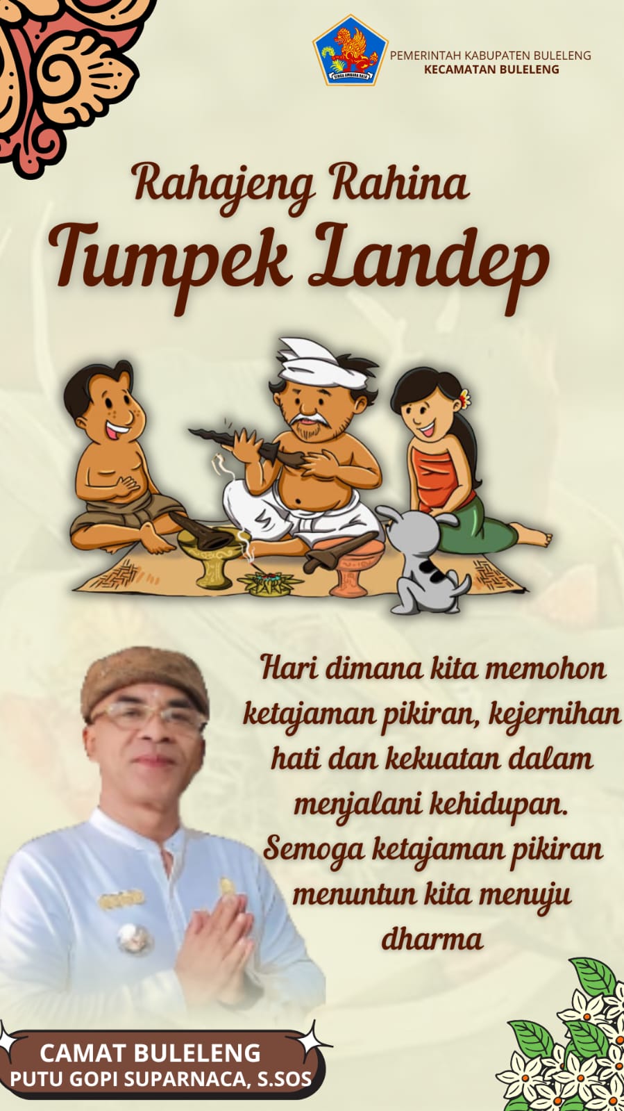 PEMERINTAH KECAMATAN BULELENG MENGUCAPKAN RAHAJENG RAHINA TUMPEK LANDEP.