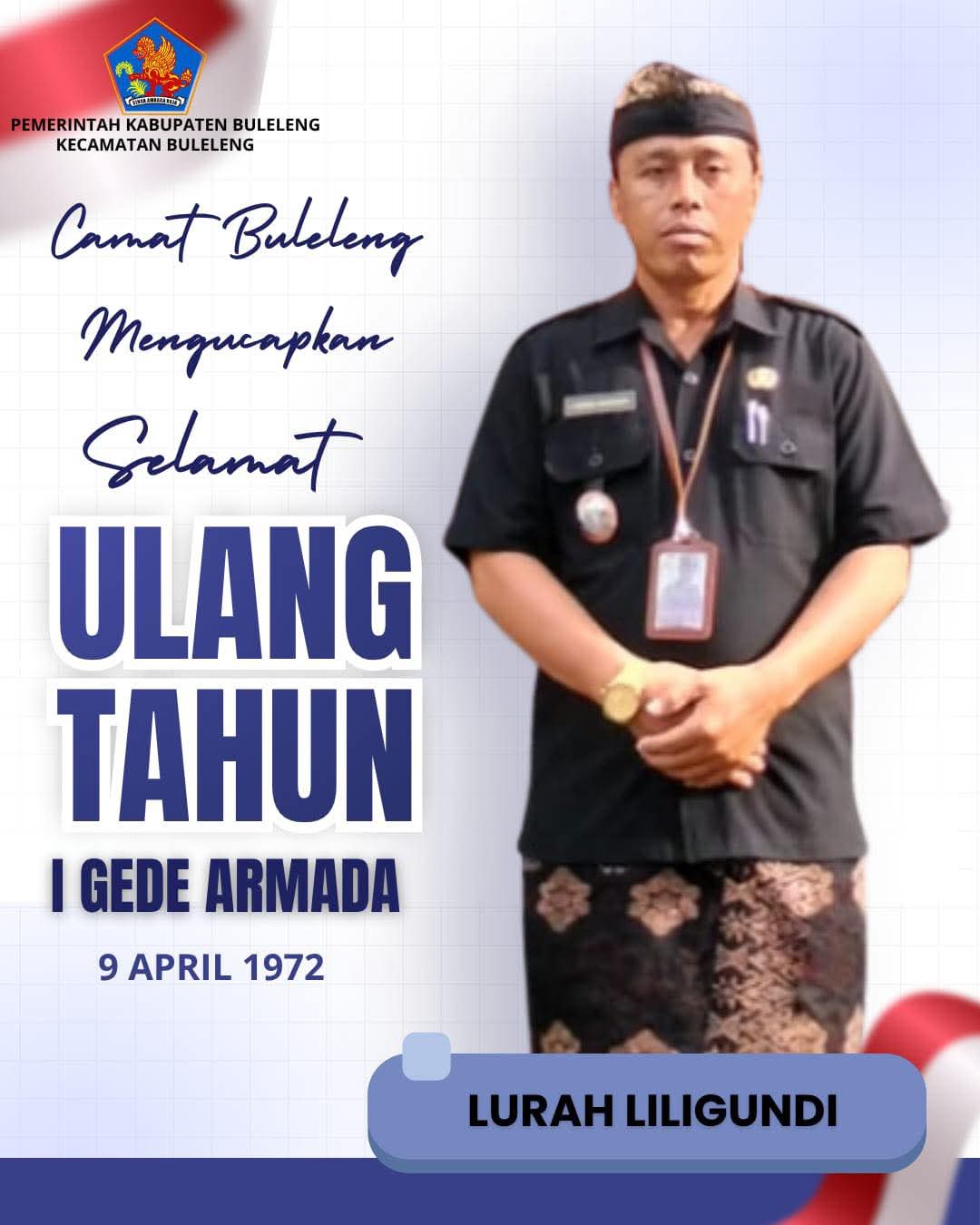 Pemerintah Kecamatan Buleleng mengucapkan selamat ulang tahun kepada Bapak I Gede Armada,